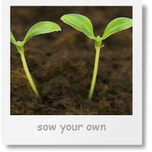 Sow your own